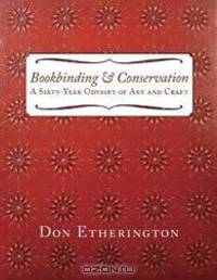 Bookbinding and Conservation: A Sixty-year Odyssey of Art and Craft