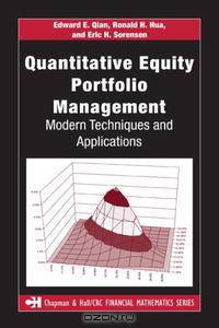 Quantitative Equity Portfolio Management: Modern Techniques and Applications (Chapman & Hall/Crc Financial Mathematics Series)