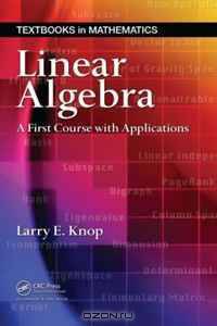 Linear Algebra: A First Course with Applications (Textbooks in Mathematics)