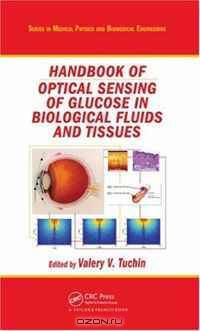 Handbook of Optical Sensing of Glucose in Biological Fluids and Tissues (Series in Medical Physics and Biomedical Engineering)