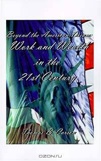 Beyond the American Dream: Work and Wealth in the 21st Century