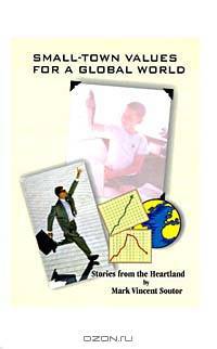 Small-Town Values for a Global World: Stories from the Heartland