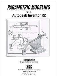 Parametric Modeling with Autodesk Inventor R2