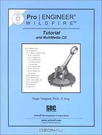 Pro/ENGINEER Wildfire Tutorial and Multimedia (+ CD-ROM)