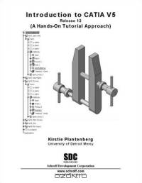 An Introduction to CATIA V5, Release 12: A Hands-On Tutorial Approach