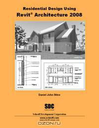 Residential Design Using Revit Architecture 2008