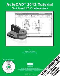 AutoCAD 2012 Tutorial - First Level: 2D Fundamentals