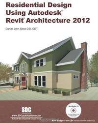 Residential Design Using Autodesk Revit Architecture 2012