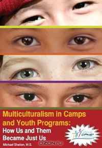 Multiculturalism in Camps and Youth Programs: How Us and Them Became Just Us