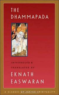The Dhammapada (Classics of Indian Spirituality)