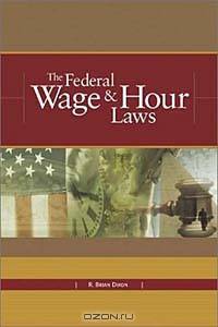 The Federal Wage & Hour Laws