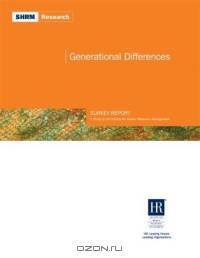 SHRM Generational Differences Survey Report : A Study by the Society for Human Resource Management (SHRM Surveys series)