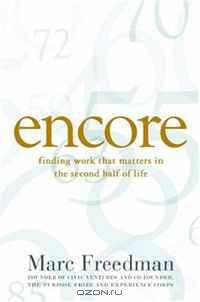 Encore: Finding Work that Matters in the Second Half of Life