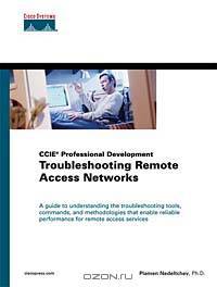 Troubleshooting Remote Access Networks (CCIE Professional Development)