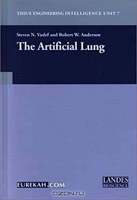 The Artificial Lung (Tissue Engineering Intelligence Unit, 7)