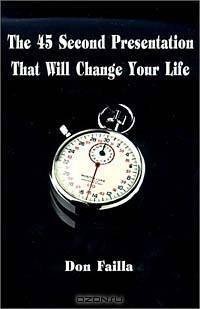 The 45 Second Presentation That Will Change Your Life
