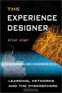The Experience Designer: Learning, Networks and the Cybersphere