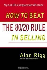 How to Beat the 80/20 Rule in Selling