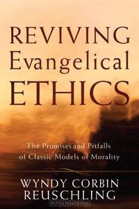 Reviving Evangelical Ethics: The Promises and Pitfalls of Classic Models of Morality