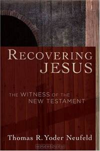 Recovering Jesus: The Witness of the New Testament