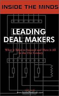 Inside the Minds: Leading Deal Makers - Top Venture Capitalists & Lawyers Share Their Knowledge on the Art of Deal Making and Negotiations