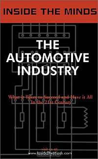 Inside the Minds: The Automotive Industry - Senior Executives from Ford, Honda, J.D. Power & More Share Their Knowledge on the Future of the Automotive World