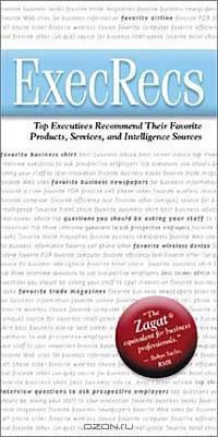 ExecRecs : Executive Recommendations for the Best Products, Services, and Intelligence Executives Use to Excel