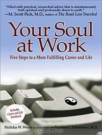 Your Soul at Work: Five Steps to a More Fulfilling Career and Life