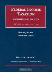 Federal Income Taxation: Principles and Policies 2004 Supplement