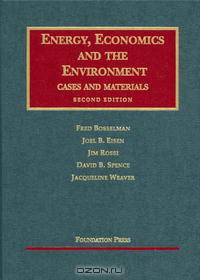 Energy, Economics and the Environment, Second Edition (University Casebook Series)