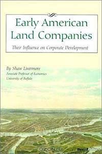 Early American Land Companies: Their Influence on Corporate Development
