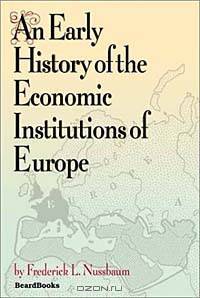 An Early History of the Economic Institutions of Europe