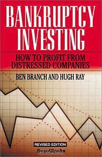 Bankruptcy Investing: How to Profit from Distressed Companies (2nd Edition)