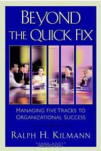 Beyond the Quick: Managing Five Tracks to Organizational Success