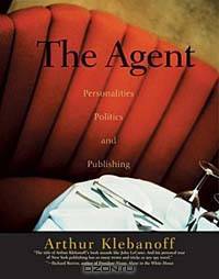 The Agent: Personalities, Politics, & Publishing