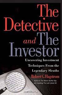 The Detective and The Investor: Uncovering Investment Techniques from the Legendary Sleuths