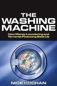 The Washing Machine: How Money Laundering and Terrorist Financing Soils Us