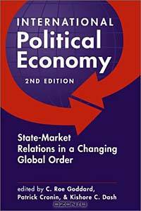 International Political Economy: State-Market Relations in a Changing Global Order