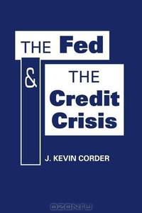 The Fed and the Credit Crisis