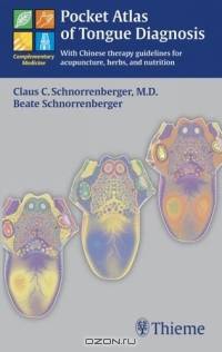 Pocket Atlas Of Tongue Diagnosis: With Chinese Therapy Guidelines for Acupuncture, Herbs, and Nutrition