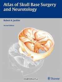 Atlas of Skull Base Surgery and Neurotology