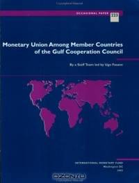 Monetary Union Among Member Countries of the Gulf Cooperation Council (Occasional Paper (Intl Monetary Fund))