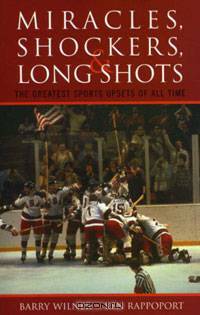 Miracles, Shockers, and Long Shots: The Greatest Sports Upsets of All Time