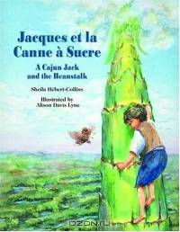 Jacques et la Canne a Sucre: A Cajun Jack and the Beanstalk