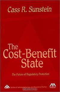 The Cost-Benefit State: The Future of Regulatory Protection (5010031)