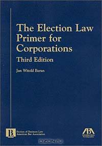 The Election Law Primer for Corporations (5070414)