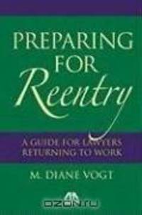 Preparing for Reentry: A Guide for Lawyers Returning to Work