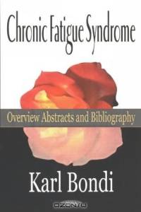 Chronic Fatigue Syndrome: Overview Abstracts and Bibliography