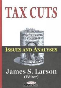 Tax Cuts: Issues and Analyses