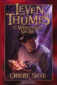 Leven Thumps and the Whispered Secret